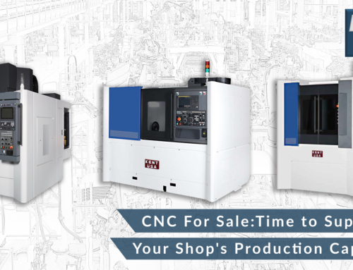 CNC For Sale: Time to Supercharge Your Shop’s Production Capabilities